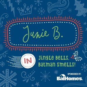 Junie B. in Jingle Bells, Batman Smells