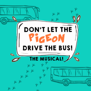 Don't Let the Pigeon Drive the Bus! The Musical!