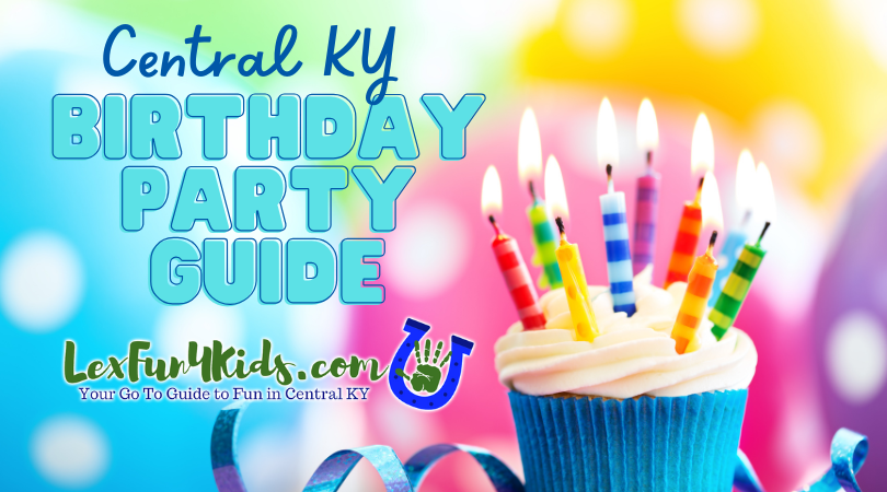 Birthday Party Guide Lex Fun 4 Kids