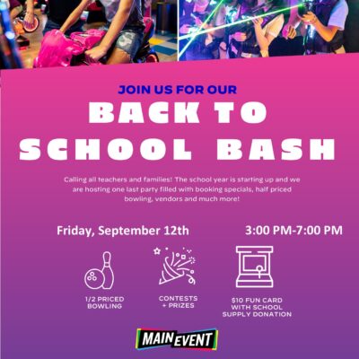 Main Event Back to School Bash