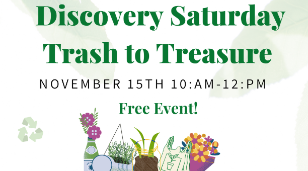 Discovery Saturday - Trash to Treasure