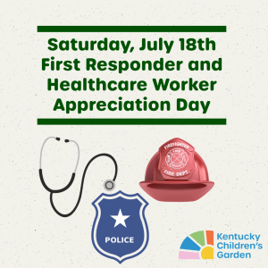 Kentucky Children's Garden First Responder and Healthcare Worker Appreciation Day 